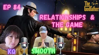 Godfather RELATIONSHIPS & THE GAME EP 84