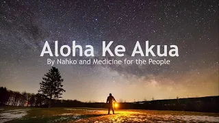Aloha Ke Akua //Lyric Video// By Nahko and Medicine for the People