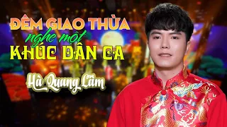 Đêm Giao Thừa Nghe Một Khúc Dân Ca - Hà Quang Lâm | Võ Đông Điền