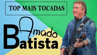Amado Batista Mix Top Hits Full Album ▶️ Full Album ▶️ Best 10 Hits Playlist