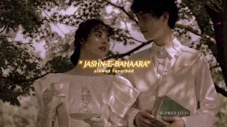 Jashan-E-Bahara [Slowed+Reverb]-Javed Ali || SLOWED LO-FI