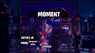 M - Moment (prod. waytoolost x PVLACE)