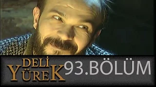 Deli Yürek 93.Bölüm Tek Part İzle (HD)