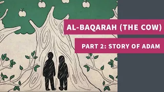 Surah 02: Al-Baqarah (The Cow) Part 2: The Story of Adam
