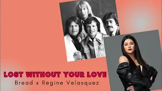 Bread x Regine Velasquez - Lost Without Your Love | Original vs. Cover