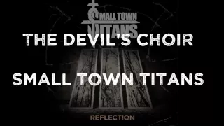 Small Town Titans - The Devil's Choir