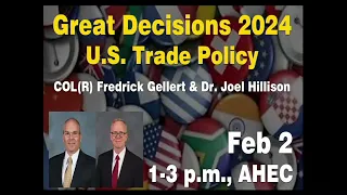 Great Decisions Lecture Fredrick Gellert and Dr. Joel Hillison - "U.S. Trade Policy"