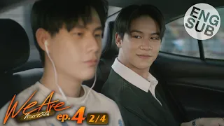 [Eng Sub] We Are คือเรารักกัน | EP.4 [2/4]