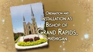 Ordination of David John Walkowiak as Bishop of Grand Rapids