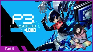 Persona 3 Reload Playthrough - Part Five