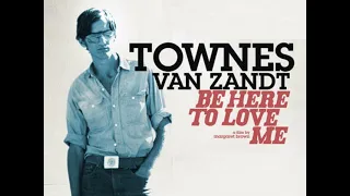 Be Here To Love Me - A Film About Townes Van Zandt (2004)