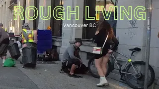 Homeless of Vancouver BC, what happened today? Sept. 02, 2023 ROUGH LIVING