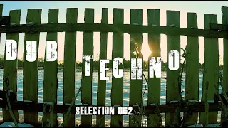 Dub Techno || Selection 062 || See Thru It