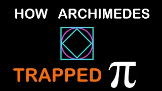 How Archimedes Trapped Pi