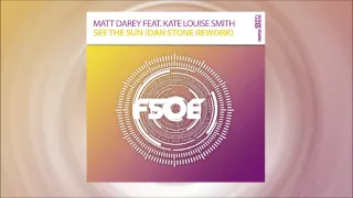 Matt Darey Feat Kate Louise Smith "See The Sun" (Dan Stone Rework) OUT NOW!