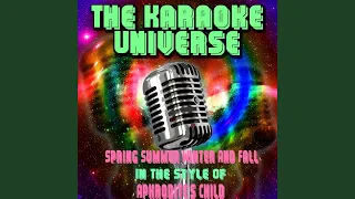 Spring Summer Winter and Fall (Karaoke Version) (In the Style of Aphrodite's Child)