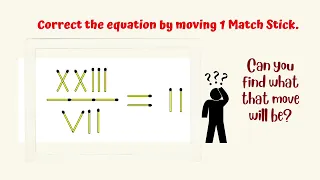 Correct the equation by moving 1 MatchStick. Can you find what that move will be? MatchStick Puzzle!