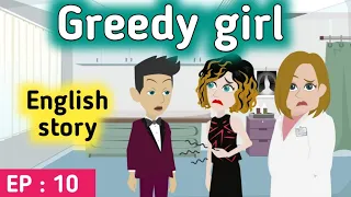 Greedy girl Episode 10 | English story | English conversation | Sunshine English