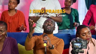 I Sing Praises  To Your Name- Limitless Worship Cover
