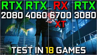 RTX 2080 vs RTX 4060 vs RX 6700 XT vs RTX 3080 | Test in 18 Games | Ultimate Comparison!!!