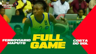 SEMI-FINALS: Ferroviario Maputo v Costa do Sol | FIBA ​​​​Africa Women's Champions Cup 2022