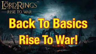 Back To Basics: A Strategy Guide For New Players - Lord Of The Rings: Rise To War!