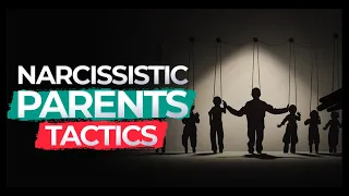 Narcissistic Parent Tactics That Cause Childhood Trauma and CPTSD