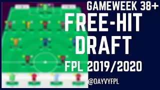 FIRST FREE-HIT DRAFT! GAMEWEEK 38+ TEAM! FPL FANTASY PREMIER LEAGUE 2019/2020!