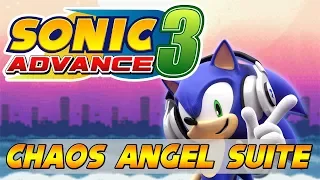 Sonic Advance 3 - Chaos Angel Suite [2018 Remix]