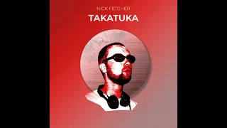 Nick Fetcher - Takatuka (Radio Mix)