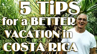 Costa Rica 5 TIPS for an Even Better Vacation