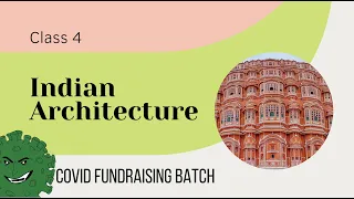 Class-4 | Indian Architecture | COVID fundraising | ArchGenesis