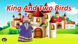 King And Two Birds | Kids Short Story | Moral story for kids  | Panchatantra story | Animal story