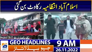 Geo News Headlines 9 AM | Islamabad administration became an obstacle | 26 November 2022 | Geo News