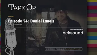 Episode 54: Daniel Lanois