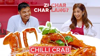 Zi Char or Char Lang? Episode 3: Chilli Crab