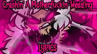 || Crashin' A Motherfuckin' Wedding || LYRICS ||