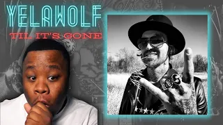 Yelawolf - Till It’s Gone (Official Music Video) | REACTION w/ special guest appearance!!!