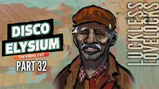 Disco Elysium Final Cut Part 32 || The Socialist Sandwich || Blind Let's Play Playthrough