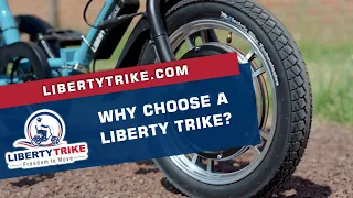 Liberty Trike | Why Choose a Liberty Trike?