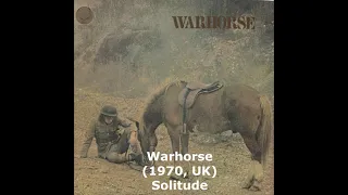 Warhorse (1970, UK) - Solitude