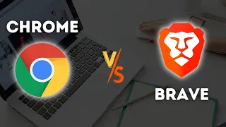 Google Chrome vs Brave Browser - The Ultimate Comparison