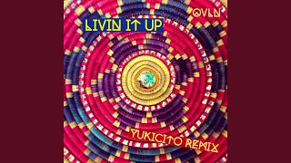 Livin It Up (Yukicito Remix)