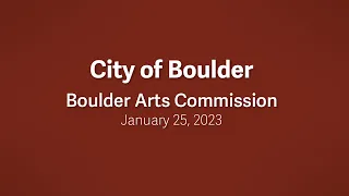 1-25-23 Boulder Arts Commission Meeting