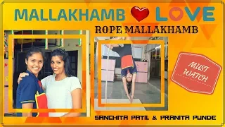 Mallakhamb Love ,Waghul Udi & Parvatasan on Rope Mallakhamb  { Sanchita Patil & Pranita Punde }