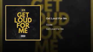 Get Loud For Me (Clean)