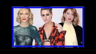 Breaking News | Cate Blanchett, Kristen Stewart and Lea Seydoux join Cannes 2018 jury