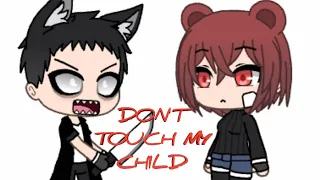 DON'T TOUCH MY CHILD | НЕ ТРОГАЙ МОЁ ДИТЯ | meme | gacha life