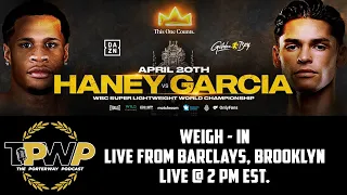 HANEY VS GARCIA Fight Week, Weigh-In  LIVE FROM BARCLAYS BROOKLYN NY | TPWP