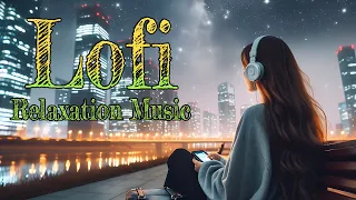 Playlist ✨Dreamy night with LoFi music under the stars✨